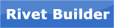 Rivet Builder